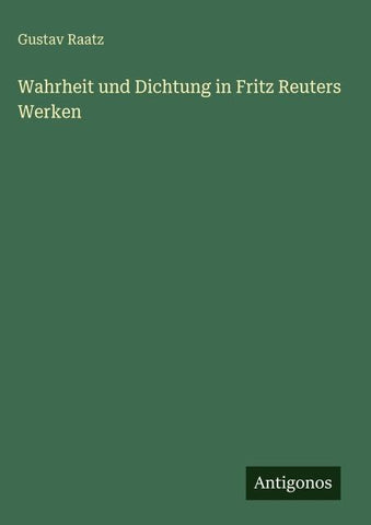 Wahrheit und Dichtung in Fritz Reuters Werken
