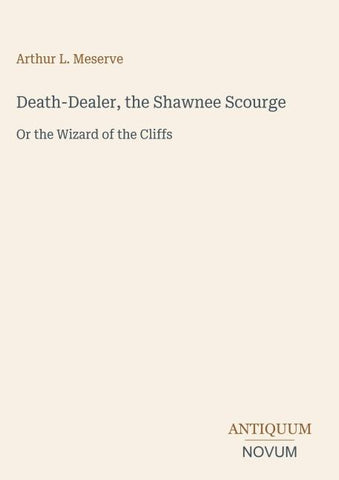 Death-Dealer, the Shawnee Scourge