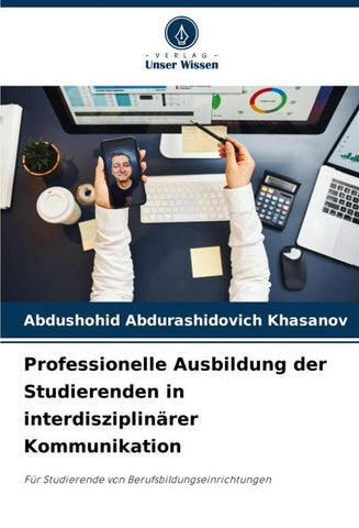 Professionelle Ausbildung der Studierenden in interdisziplinärer Kommunikation