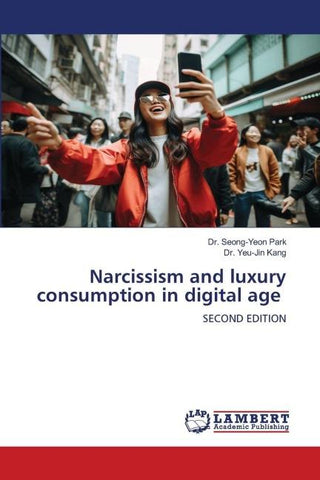 Narcissism and luxury consumption in digital age