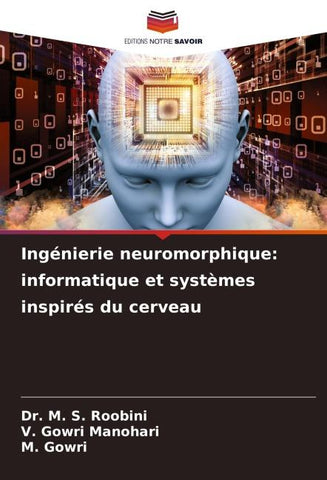 Ingénierie neuromorphique: informatique et systèmes inspirés du cerveau
