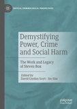 Demystifying Power, Crime and Social Harm