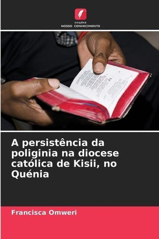 A persistência da poliginia na diocese católica de Kisii, no Quénia