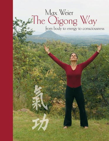 The Qigong Way - from body to consciousness
