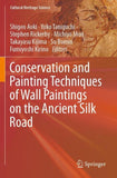 Conservation and Painting Techniques of Wall Paintings on the Ancient Silk Road