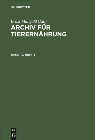 Archiv für Tierernährung. Band 12, Heft 5