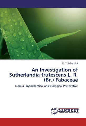 An Investigation of Sutherlandia frutescens L. R. (Br.) Fabaceae