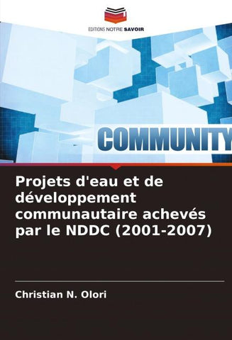 Projets d'eau et de développement communautaire achevés par le NDDC (2001-2007)