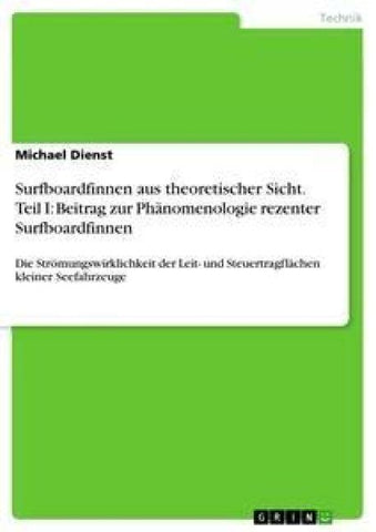 Surfboardfinnen aus theoretischer Sicht. Teil I: Beitrag zur Phänomenologie rezenter Surfboardfinnen