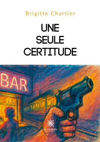 Une seule certitude