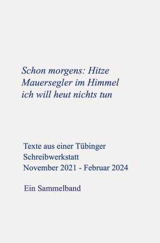 Schon morgens: Hitze Mauersegler im Himmel Ich will heut nichts tun