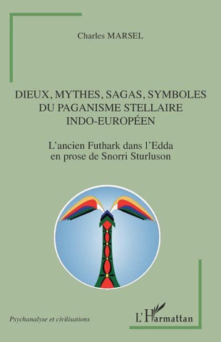 Dieux, mythes, sagas, symboles du paganisme stellaire indo-européen