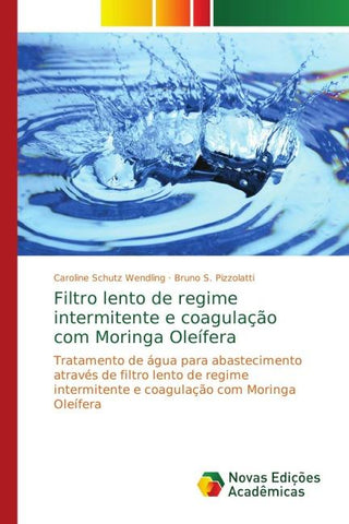 Filtro lento de regime intermitente e coagulação com Moringa Oleífera