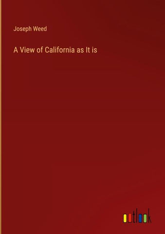A View of California as It is