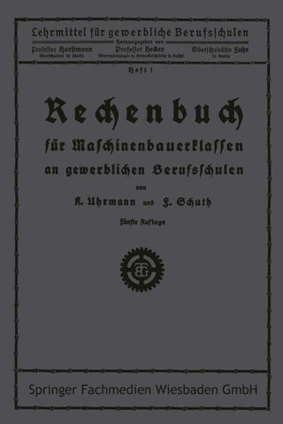 Rechenbuch für Maschinenbauerklassen an gewerblichen Berufsschulen
