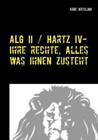 ALG II / Hartz IV - Ihre Rechte, alles was Ihnen zusteht