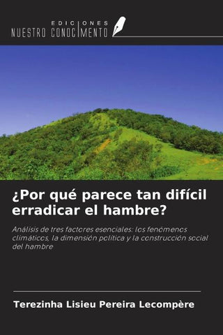 ¿Por qué parece tan difícil erradicar el hambre?
