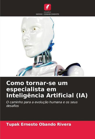 Como tornar-se um especialista em Inteligência Artificial (IA)