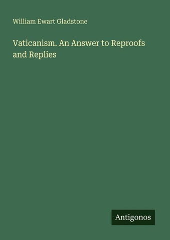 Vaticanism. An Answer to Reproofs and Replies