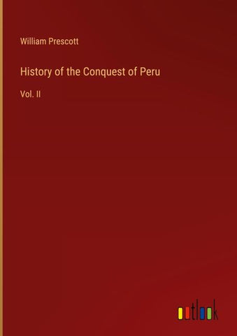 History of the Conquest of Peru