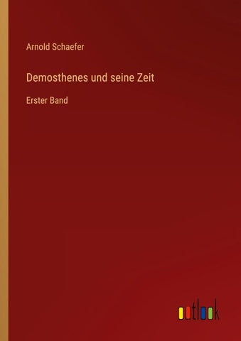 Demosthenes und seine Zeit