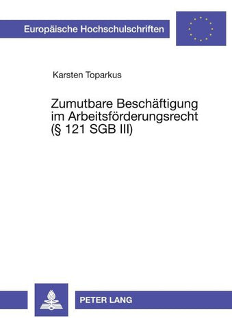 Zumutbare Beschäftigung im Arbeitsförderungsrecht ( 121 SGB III)