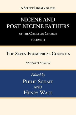 A Select Library of the Nicene and Post-Nicene Fathers of the Christian Church, Second Series, Volume 11
