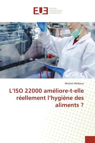 L'ISO 22000 améliore-t-elle réellement l'hygiène des aliments ?