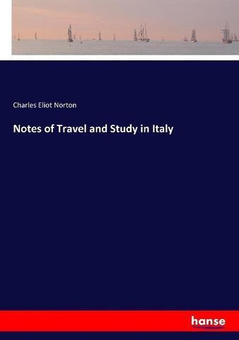 Notes of Travel and Study in Italy