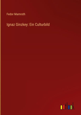 Ignaz Ginzkey: Ein Culturbild