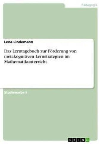 Das Lerntagebuch zur Förderung von metakognitiven Lernstrategien im Mathematikunterricht