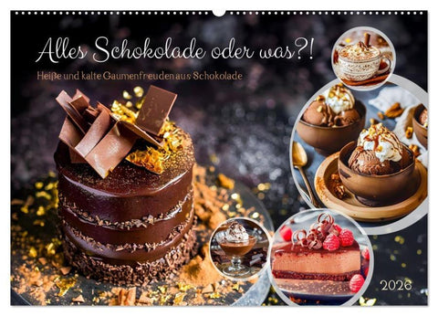 Alles Schokolade oder was?! - Heiße und kalte Gaumenfreuden aus Schokolade (Wandkalender 2026 DIN A2 quer), CALVENDO Monatskalender