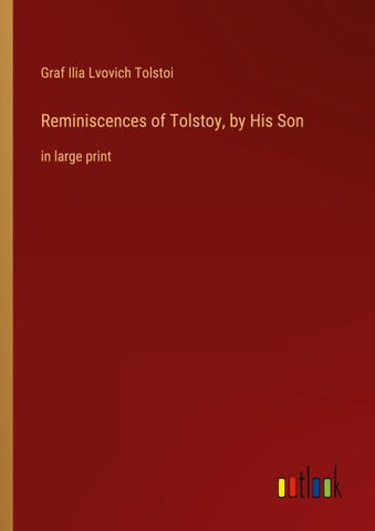 Reminiscences of Tolstoy, by His Son