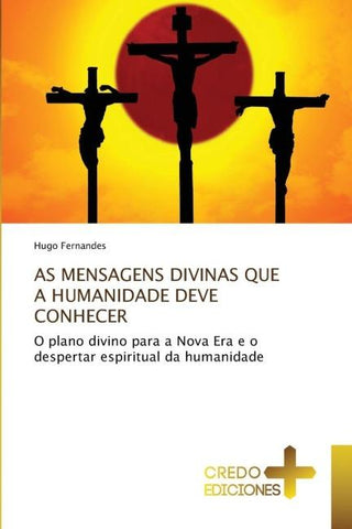 AS MENSAGENS DIVINAS QUE A HUMANIDADE DEVE CONHECER