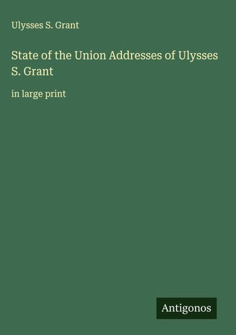 State of the Union Addresses of Ulysses S. Grant