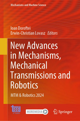 New Advances in Mechanisms, Mechanical Transmissions and Robotics