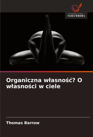 Organiczna w¿asno¿¿? O w¿asno¿ci w ciele