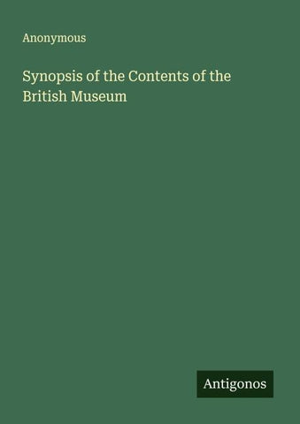 Synopsis of the Contents of the British Museum