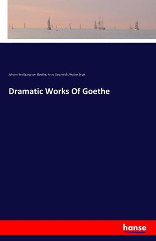 Dramatic Works Of Goethe