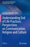 Understanding End of Life Practices: Perspectives on Communication, Religion and Culture