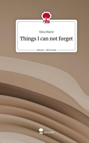 Things I can not forget. Life is a Story - story.one