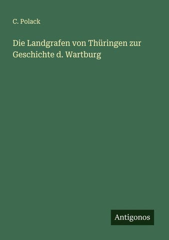 Die Landgrafen von Thüringen zur Geschichte d. Wartburg