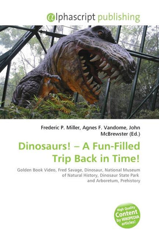 Dinosaurs! - A Fun-Filled Trip Back in Time!