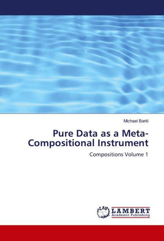 Pure Data as a Meta-Compositional Instrument