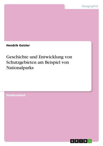 Geschichte und Entwicklung von Schutzgebieten in Nationalparks