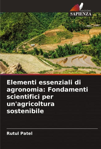 Elementi essenziali di agronomia: Fondamenti scientifici per un'agricoltura sostenibile