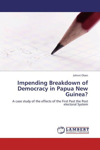 Impending Breakdown of Democracy in Papua New Guinea?