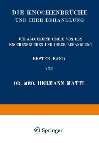 Die Allgemeine Lehre von den Knochenbrüchen und ihrer Behandlung
