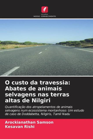 O custo da travessia: Abates de animais selvagens nas terras altas de Nilgiri