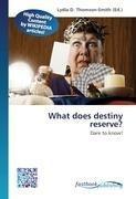 What does destiny reserve?